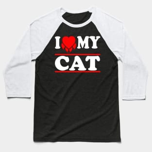 I Love My Cat design -Heart Nail- For Women, Men, and Kids Baseball T-Shirt